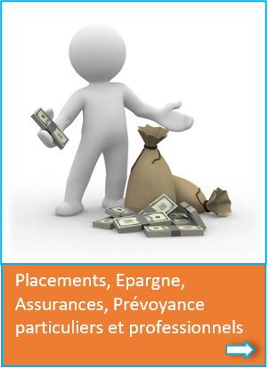 Placements, Epargne, Assurances, Prévoyance particuliers et professionnels